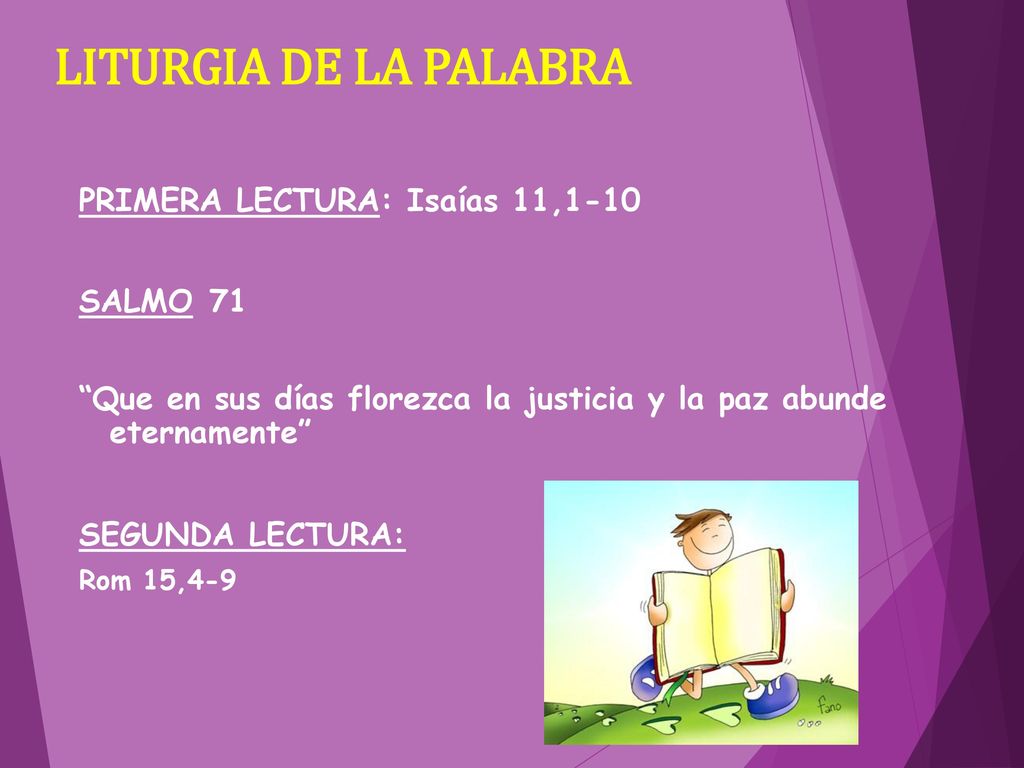 LITURGIA DE LA PALABRA PRIMERA LECTURA: Isaías 11,1-10 SALMO 71
