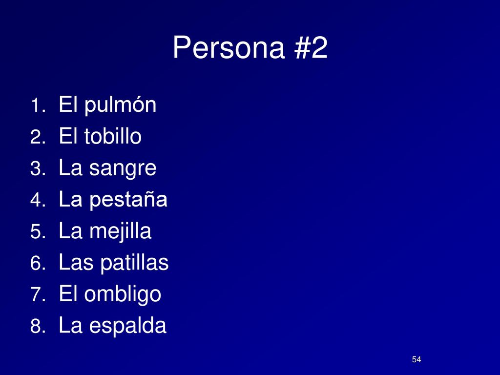Persona #2 El pulmón El tobillo La sangre La pestaña La mejilla