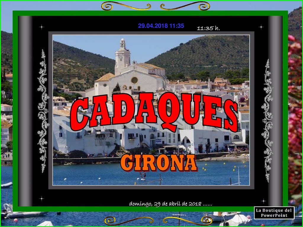 CADAQUES GIRONA domingo, 29 de abril de 2018 …… 11:34 h.