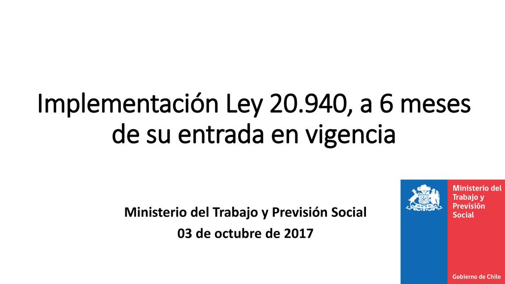 Implementación Ley , a 6 meses de su entrada en vigencia