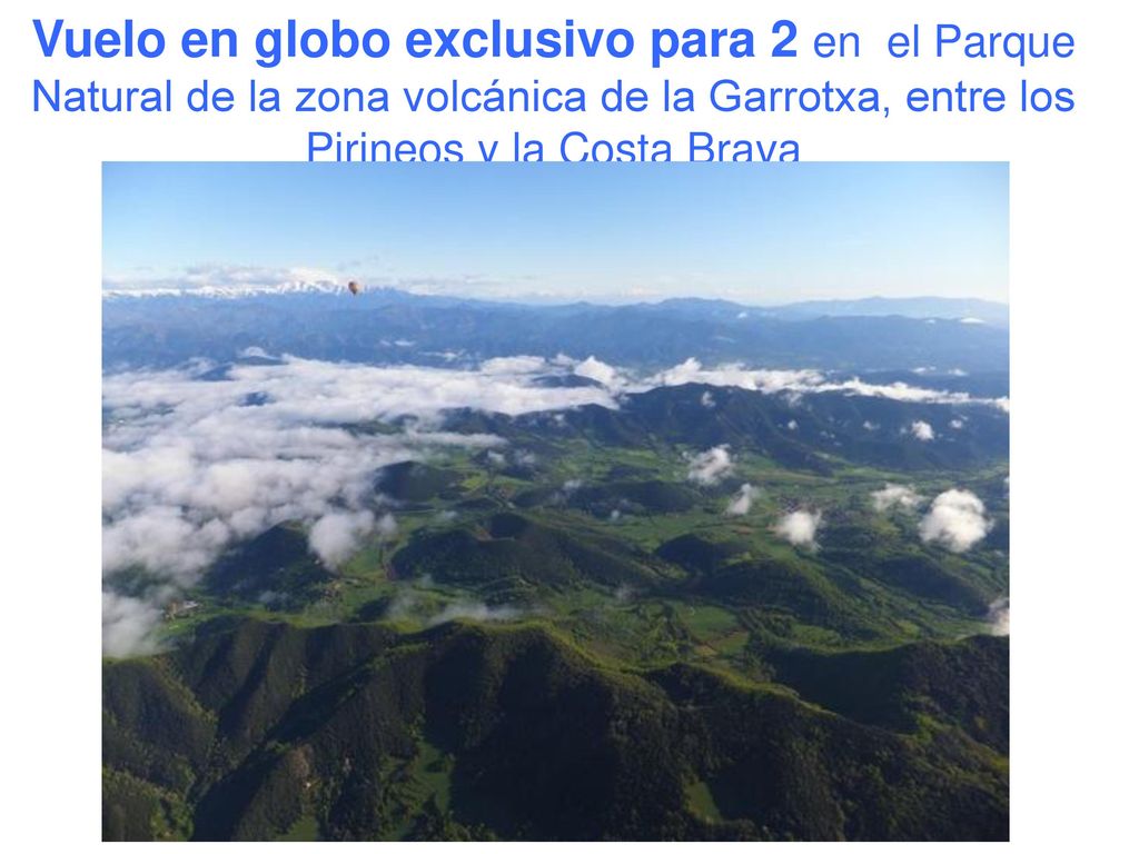 Vuelo en globo exclusivo para 2 en el Parque Natural de la zona volcánica de la Garrotxa, entre los Pirineos y la Costa Brava