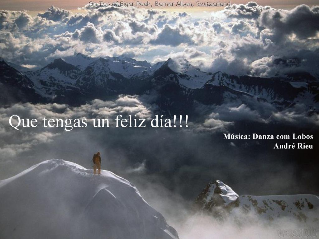 Que tengas un feliz día!!! Música: Danza com Lobos André Rieu