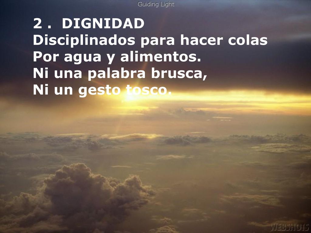 2 . DIGNIDAD Disciplinados para hacer colas. Por agua y alimentos.