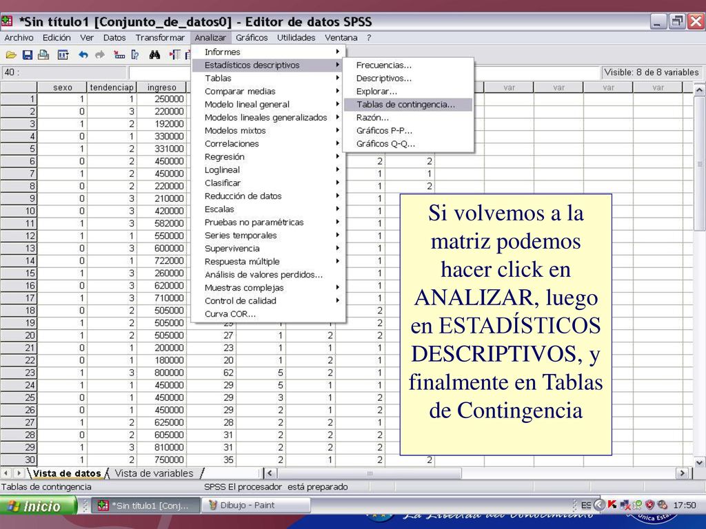 Si volvemos a la matriz podemos hacer click en ANALIZAR, luego en ESTADÍSTICOS DESCRIPTIVOS, y finalmente en Tablas de Contingencia