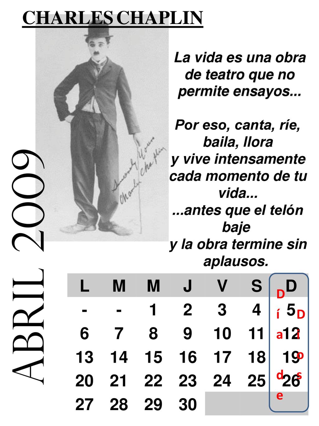 La vida es una obra de teatro que no permite ensayos...