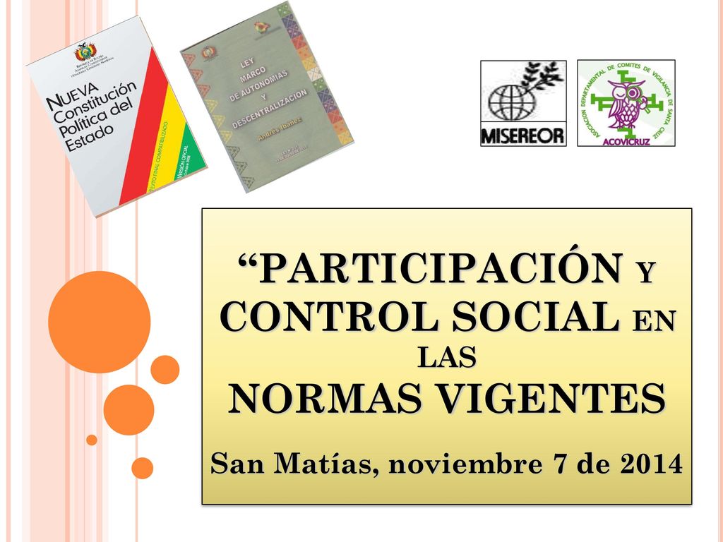 PARTICIPACIÓN Y CONTROL SOCIAL EN LAS NORMAS VIGENTES San Matías, noviembre 7 de 2014
