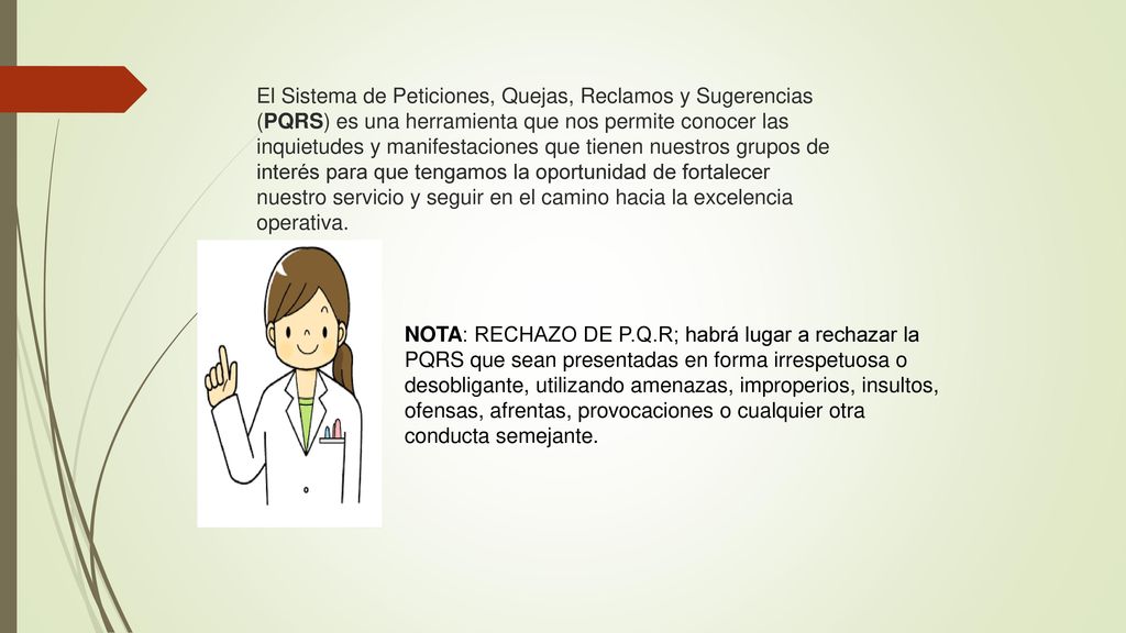El Sistema de Peticiones, Quejas, Reclamos y Sugerencias (PQRS) es una herramienta que nos permite conocer las inquietudes y manifestaciones que tienen nuestros grupos de interés para que tengamos la oportunidad de fortalecer nuestro servicio y seguir en el camino hacia la excelencia operativa.
