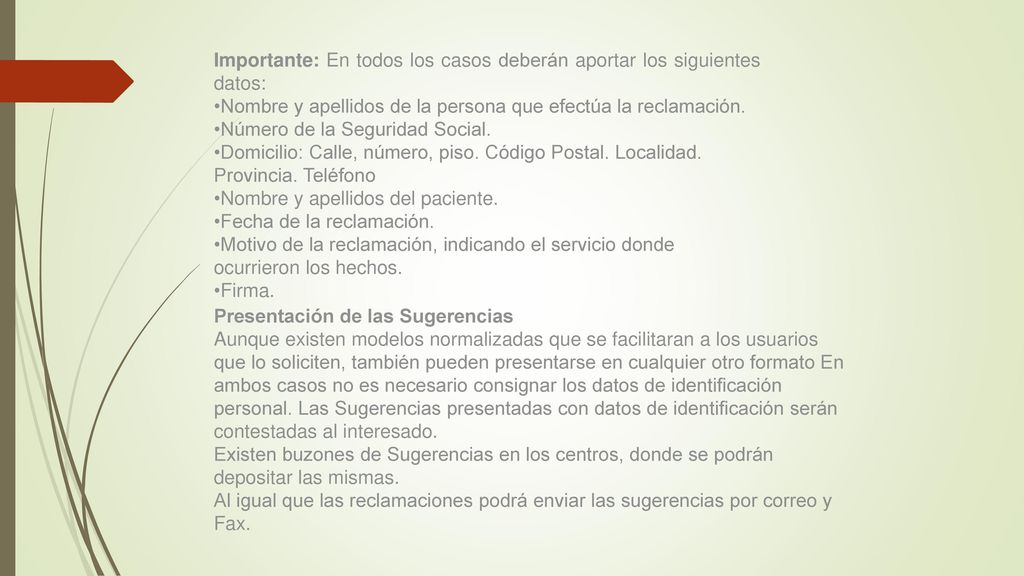 Importante: En todos los casos deberán aportar los siguientes datos: