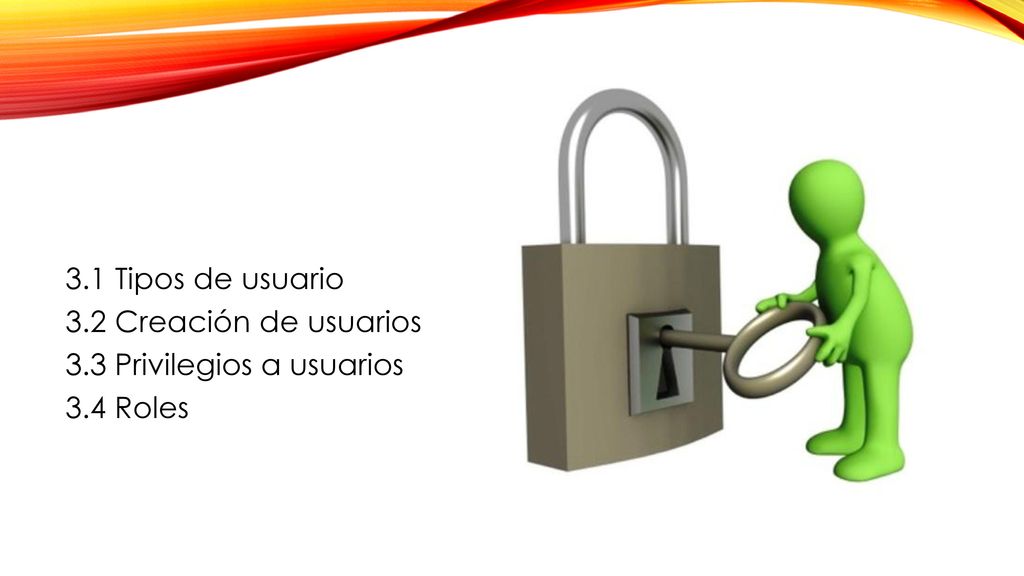 3. 1 Tipos de usuario 3. 2 Creación de usuarios 3
