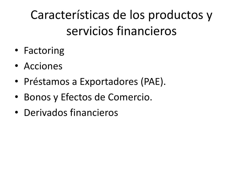 Características de los productos y servicios financieros