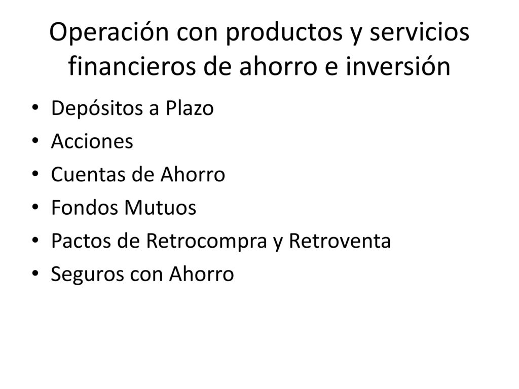 Operación con productos y servicios financieros de ahorro e inversión