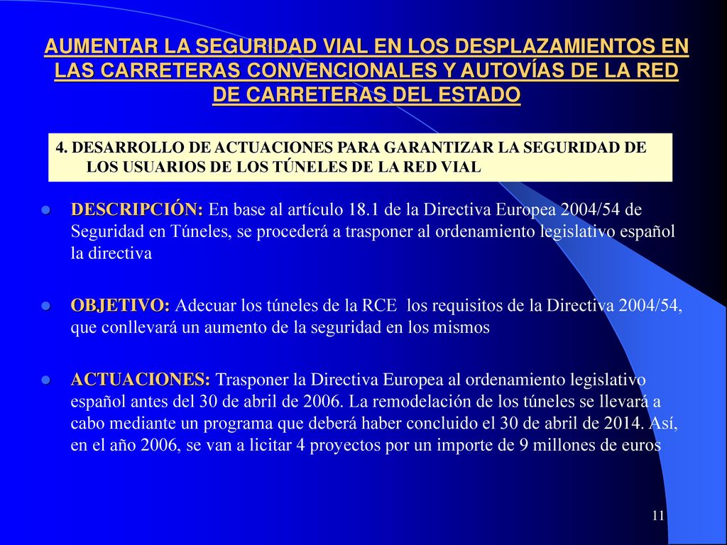 AUMENTAR LA SEGURIDAD VIAL EN LOS DESPLAZAMIENTOS EN LAS CARRETERAS CONVENCIONALES Y AUTOVÍAS DE LA RED DE CARRETERAS DEL ESTADO