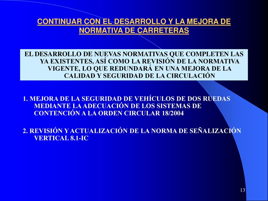 CONTINUAR CON EL DESARROLLO Y LA MEJORA DE NORMATIVA DE CARRETERAS
