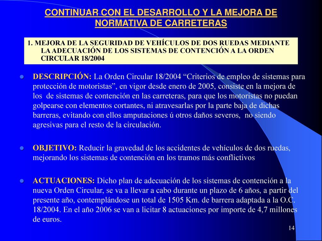 CONTINUAR CON EL DESARROLLO Y LA MEJORA DE NORMATIVA DE CARRETERAS