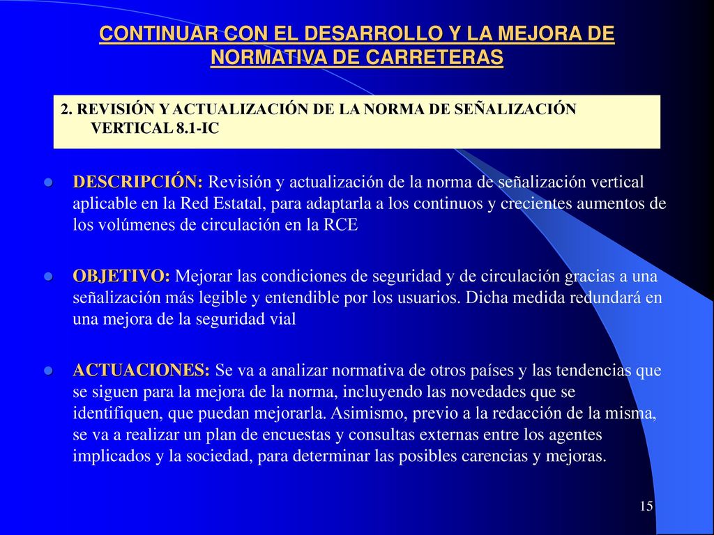 CONTINUAR CON EL DESARROLLO Y LA MEJORA DE NORMATIVA DE CARRETERAS