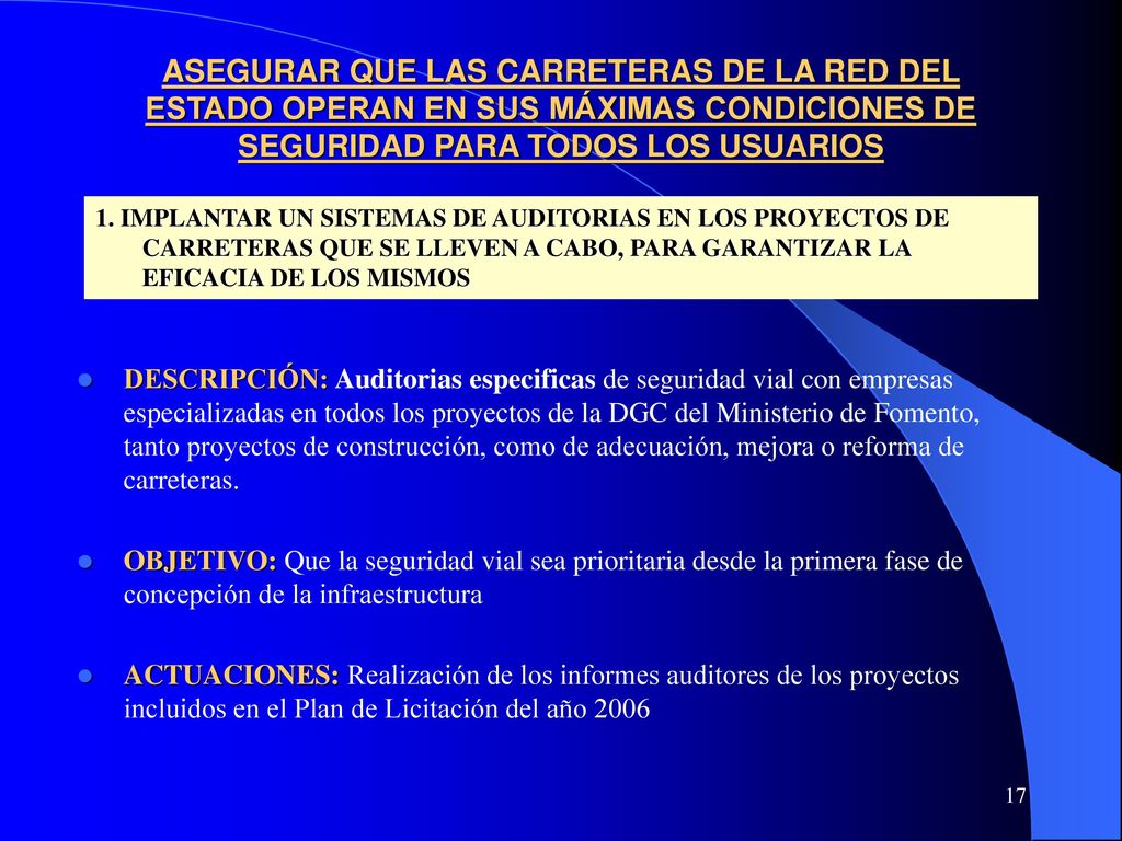 ASEGURAR QUE LAS CARRETERAS DE LA RED DEL ESTADO OPERAN EN SUS MÁXIMAS CONDICIONES DE SEGURIDAD PARA TODOS LOS USUARIOS