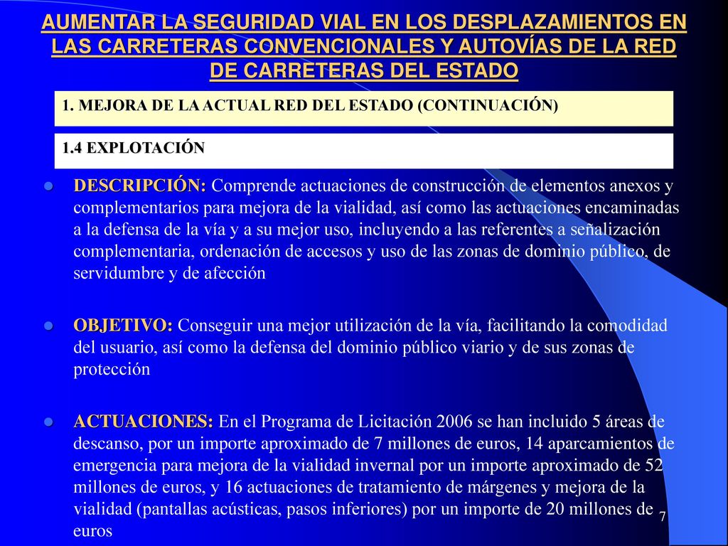 AUMENTAR LA SEGURIDAD VIAL EN LOS DESPLAZAMIENTOS EN LAS CARRETERAS CONVENCIONALES Y AUTOVÍAS DE LA RED DE CARRETERAS DEL ESTADO