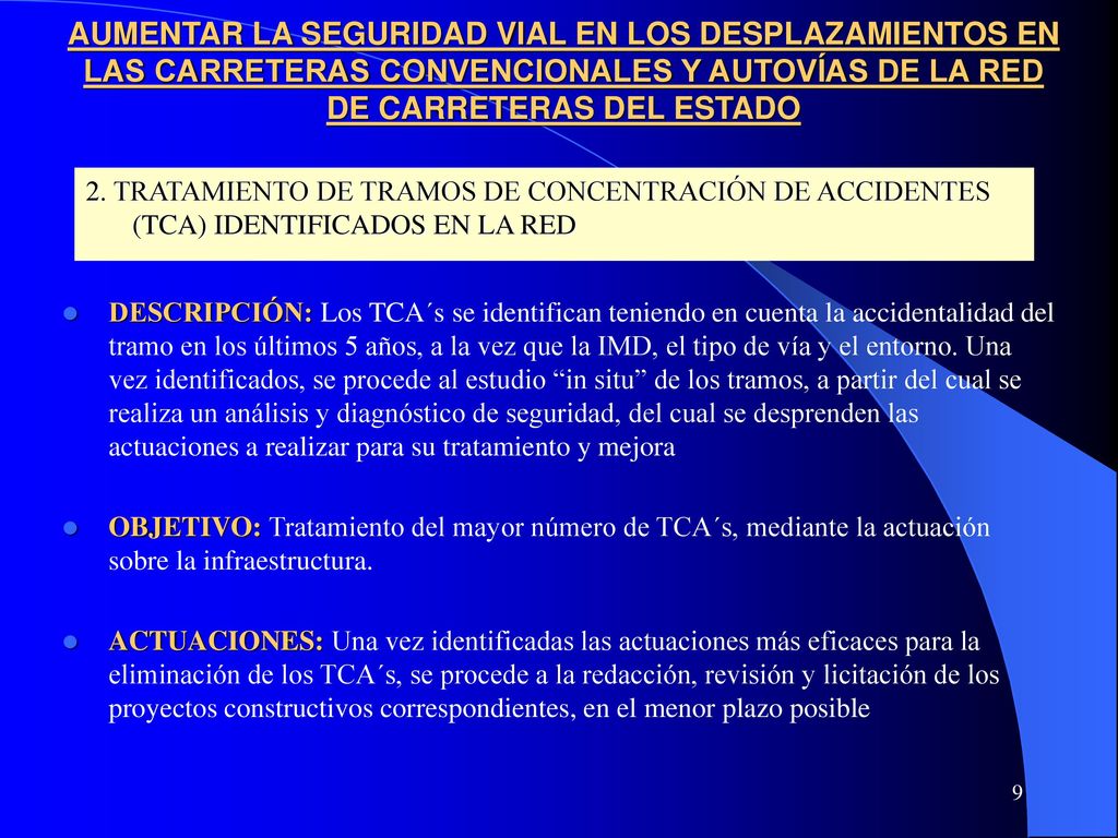 AUMENTAR LA SEGURIDAD VIAL EN LOS DESPLAZAMIENTOS EN LAS CARRETERAS CONVENCIONALES Y AUTOVÍAS DE LA RED DE CARRETERAS DEL ESTADO