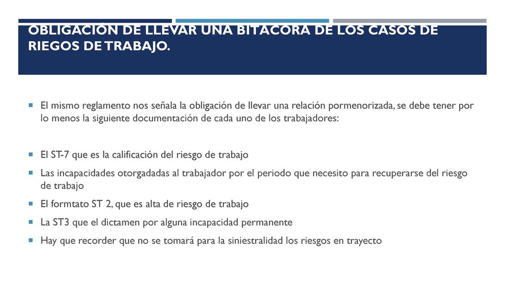 OBLIGACIÓN DE LLEVAR UNA BITÁCORA DE LOS CASOS DE RIEGOS DE TRABAJO.