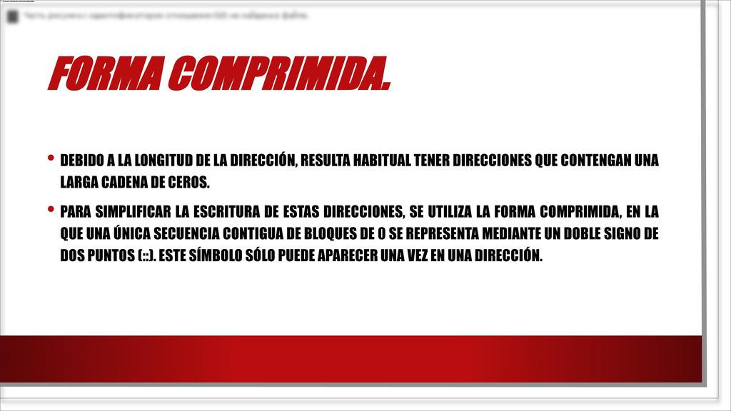 Forma comprimida. Debido a la longitud de la dirección, resulta habitual tener direcciones que contengan una larga cadena de ceros.