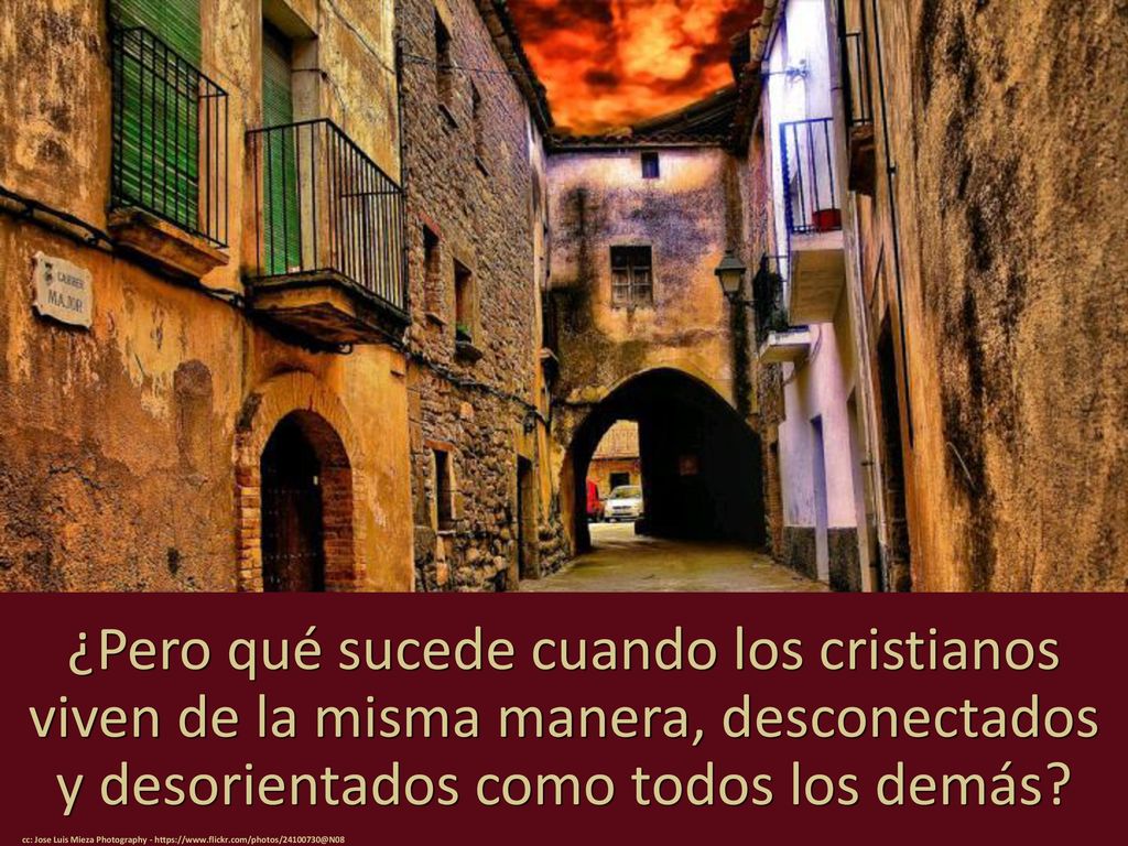 ¿Pero qué sucede cuando los cristianos viven de la misma manera, desconectados y desorientados como todos los demás