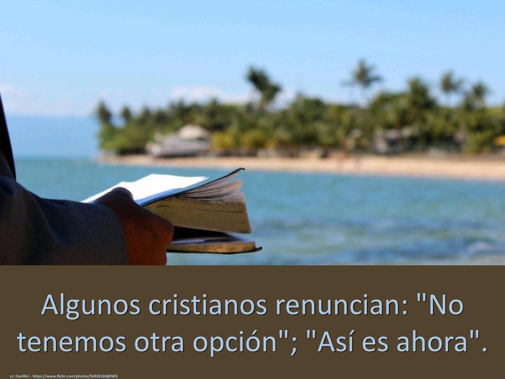 Algunos cristianos renuncian: No tenemos otra opción ; Así es ahora .