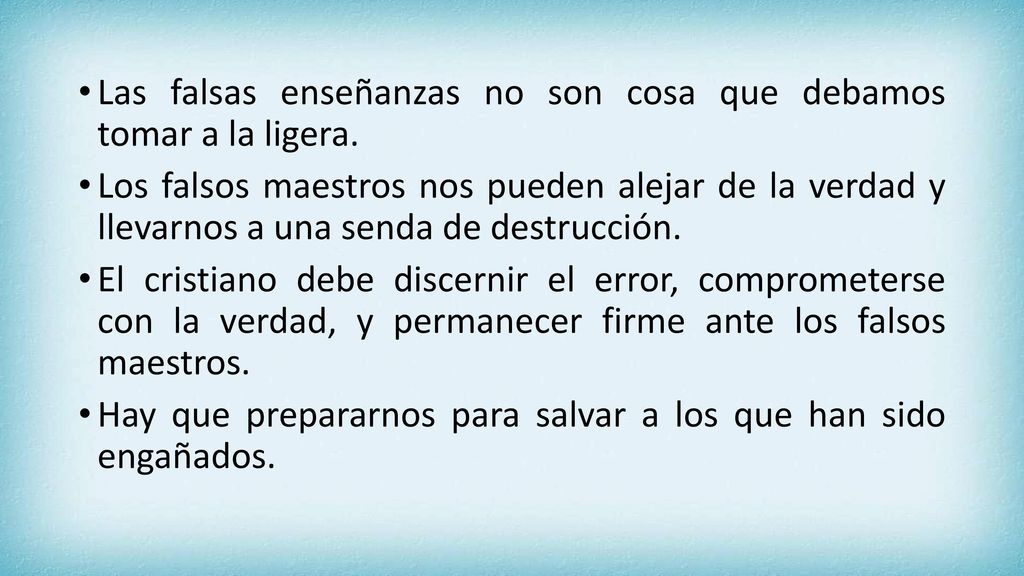 Las falsas enseñanzas no son cosa que debamos tomar a la ligera.