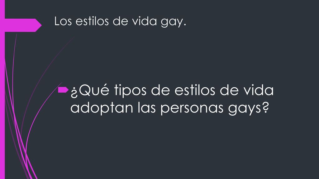 ¿Qué tipos de estilos de vida adoptan las personas gays