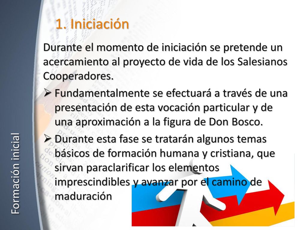 1. Iniciación Durante el momento de iniciación se pretende un acercamiento al proyecto de vida de los Salesianos Cooperadores.