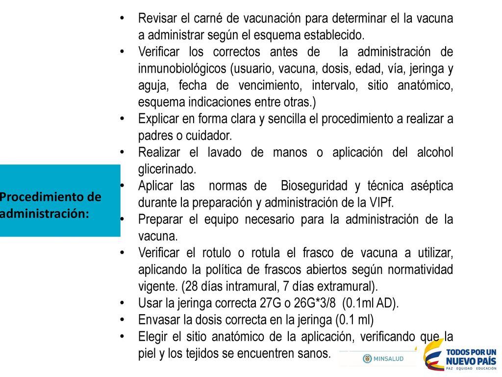 Revisar el carné de vacunación para determinar el la vacuna a administrar según el esquema establecido.