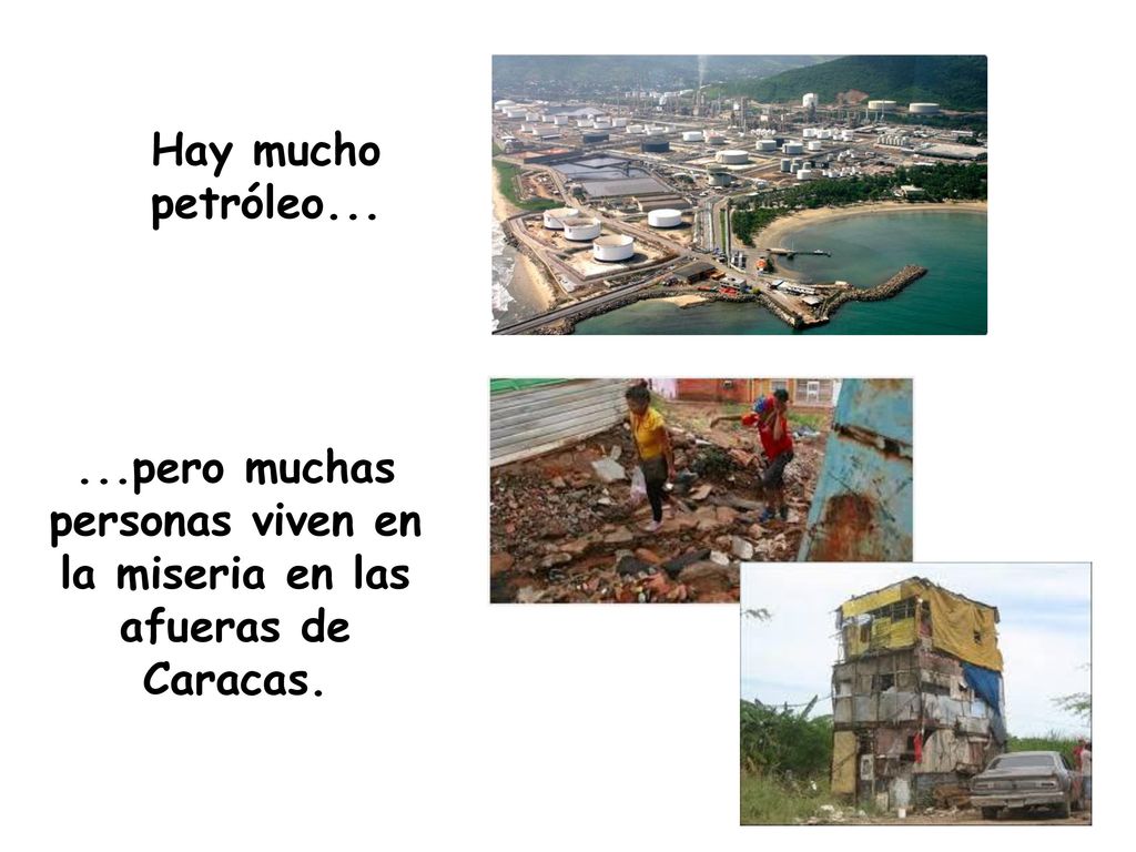 ...pero muchas personas viven en la miseria en las afueras de Caracas.