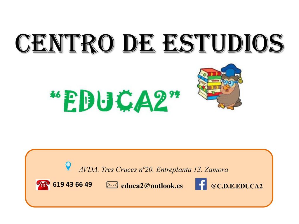 CENTRO DE ESTUDIOS AVDA. Tres Cruces nº20. Entreplanta 13. Zamora