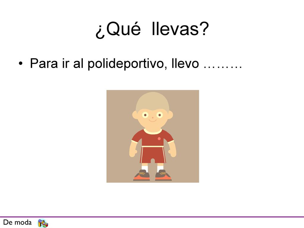 ¿Qué llevas Para ir al polideportivo, llevo ……… De moda
