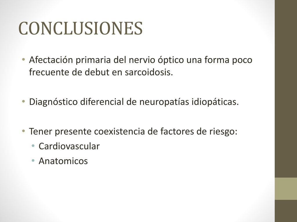 CONCLUSIONES Afectación primaria del nervio óptico una forma poco frecuente de debut en sarcoidosis.
