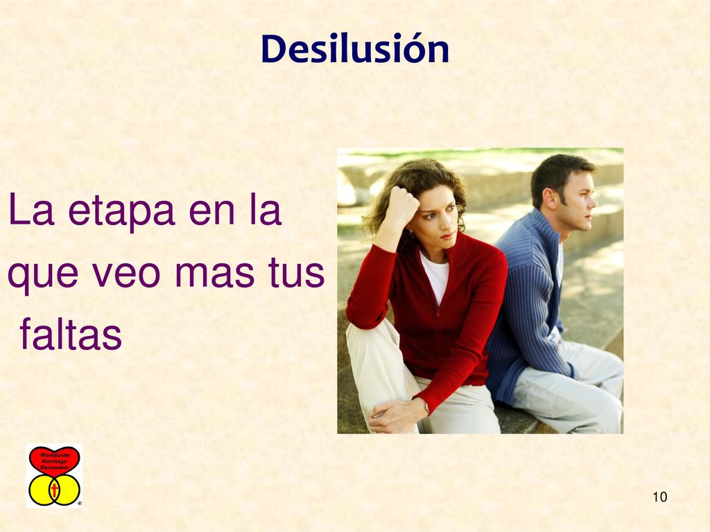 Desilusión La etapa en la que veo mas tus faltas IV.B. Disillusionment