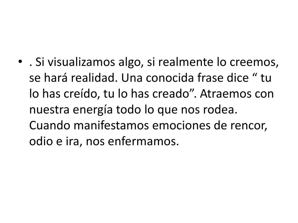 Si visualizamos algo, si realmente lo creemos, se hará realidad