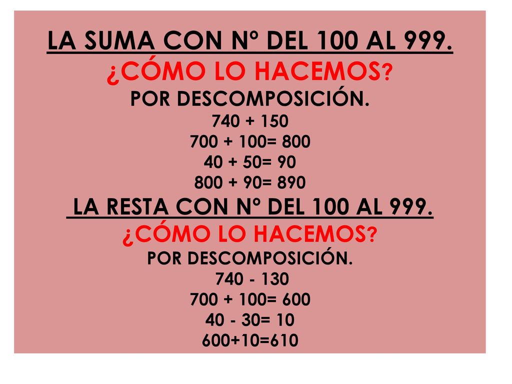 LA SUMA CON Nº DEL 100 AL 999. ¿CÓMO LO HACEMOS. POR DESCOMPOSICIÓN