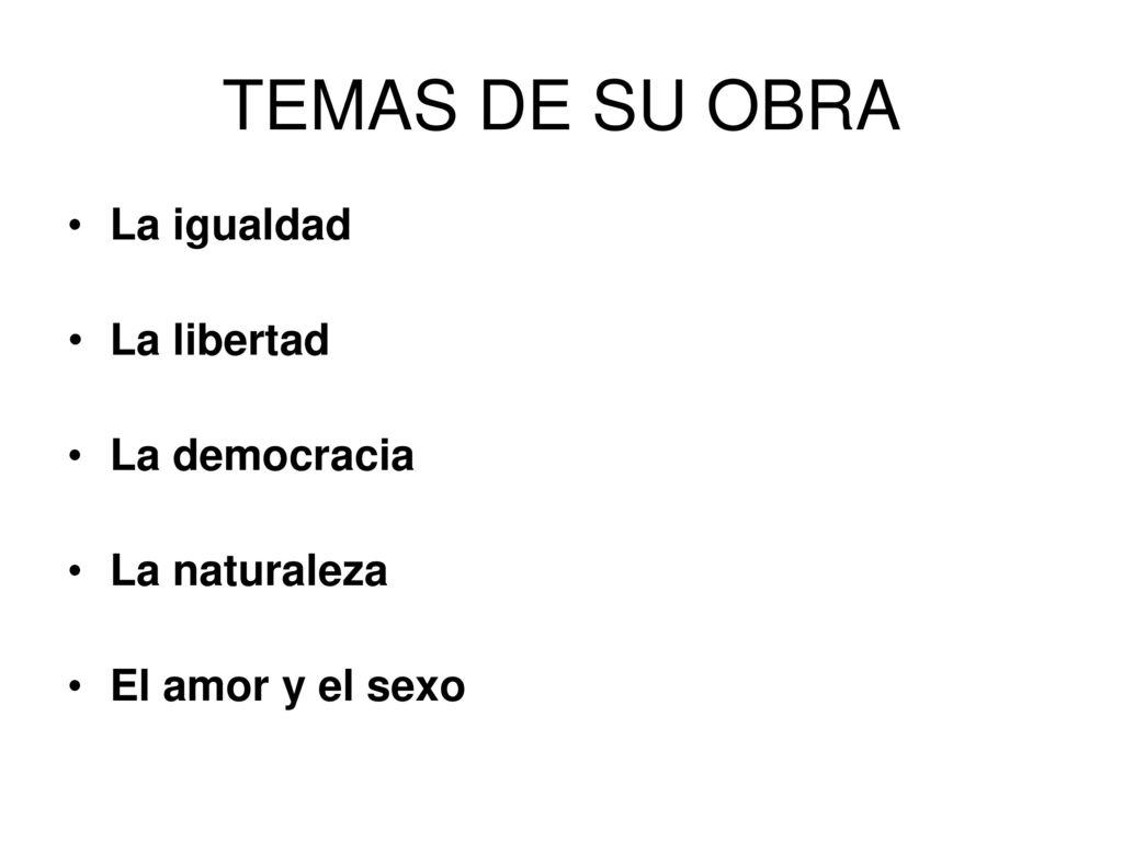 TEMAS DE SU OBRA La igualdad La libertad La democracia La naturaleza