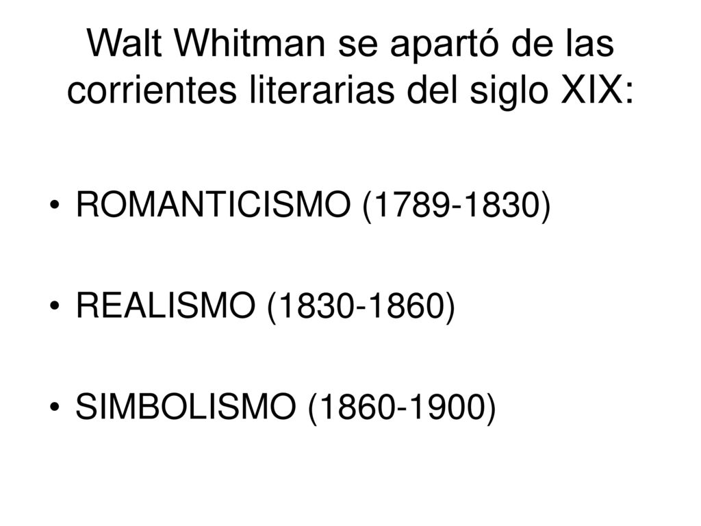 Walt Whitman se apartó de las corrientes literarias del siglo XIX: