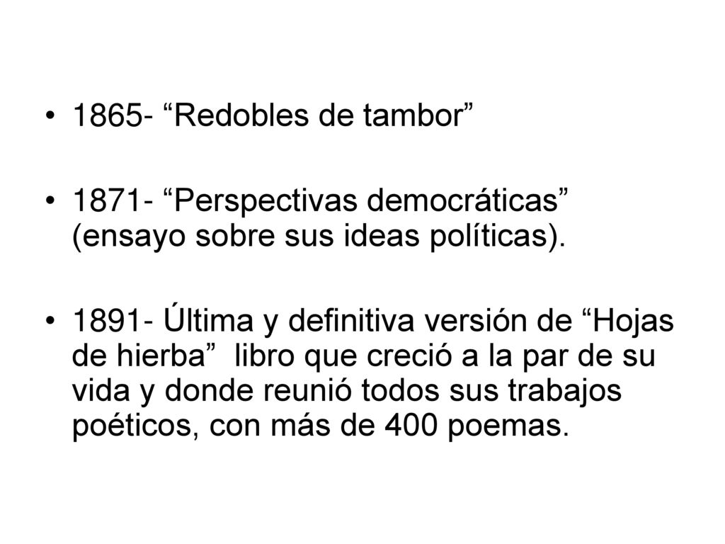 1865- Redobles de tambor Perspectivas democráticas (ensayo sobre sus ideas políticas).