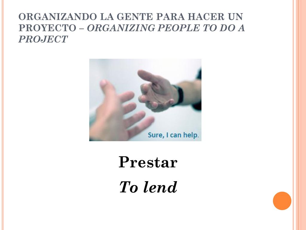 ORGANIZANDO LA GENTE PARA HACER UN PROYECTO – ORGANIZING PEOPLE TO DO A PROJECT
