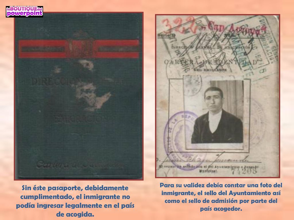 Para su validez debía constar una foto del inmigrante, el sello del Ayuntamiento así como el sello de admisión por parte del país acogedor.