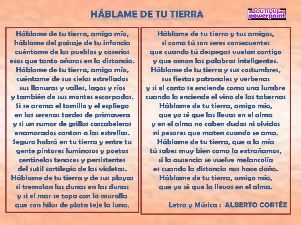 HÁBLAME DE TU TIERRA Háblame de tu tierra, amigo mío,
