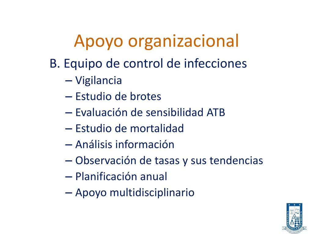 Apoyo organizacional B. Equipo de control de infecciones Vigilancia