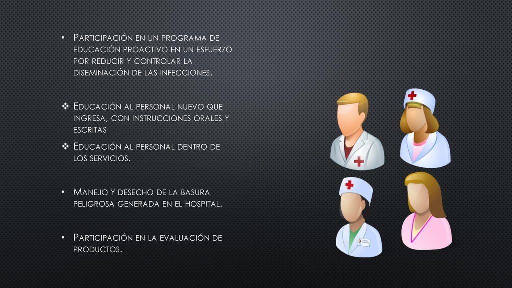 Participación en un programa de educación proactivo en un esfuerzo por reducir y controlar la diseminación de las infecciones.