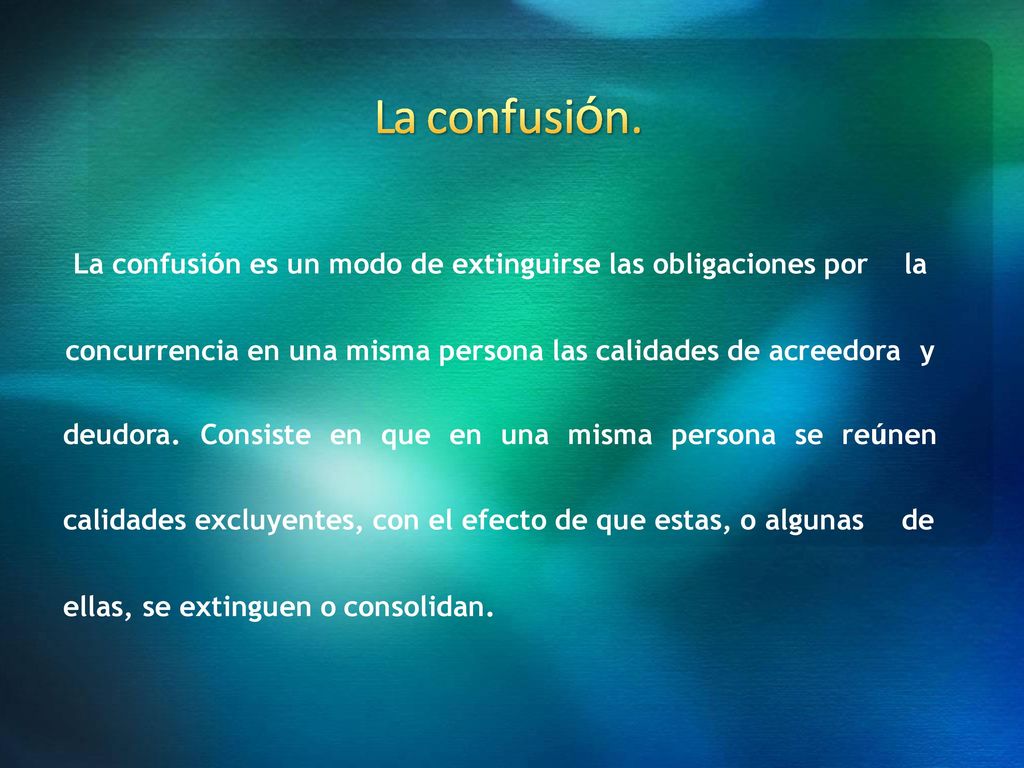 concurrencia en una misma persona las calidades de acreedora y