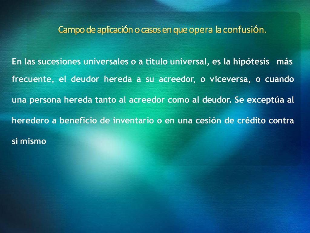 Campo de aplicación o casos en que opera la confusión.