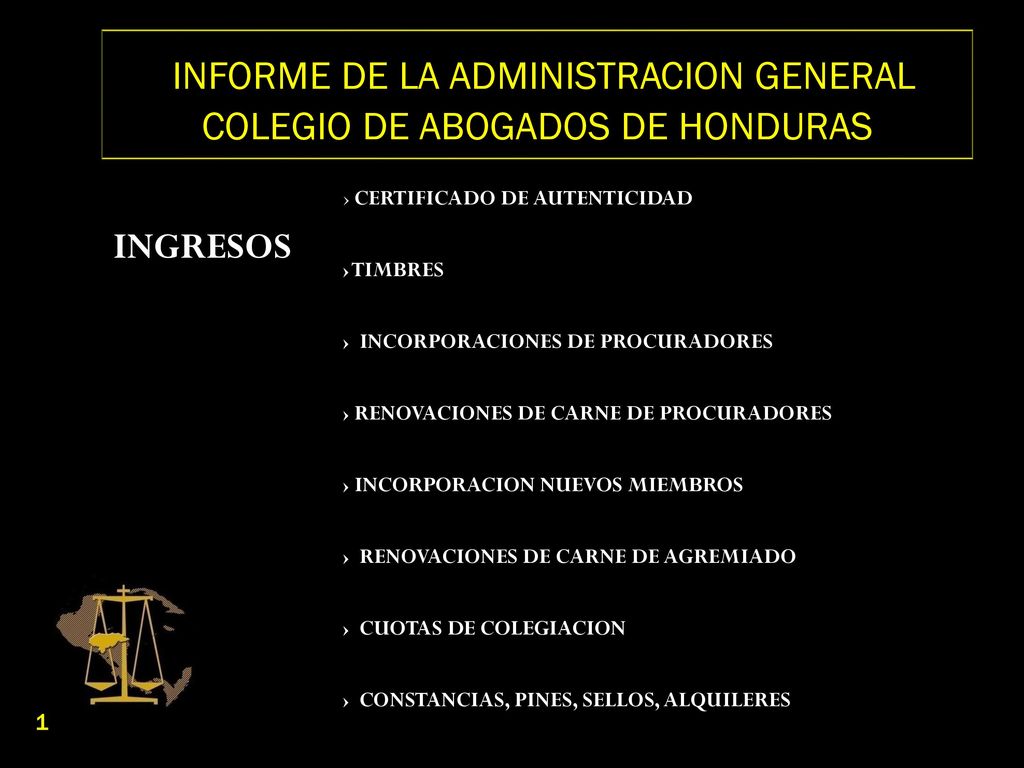 INFORME DE LA ADMINISTRACION GENERAL COLEGIO DE ABOGADOS DE HONDURAS