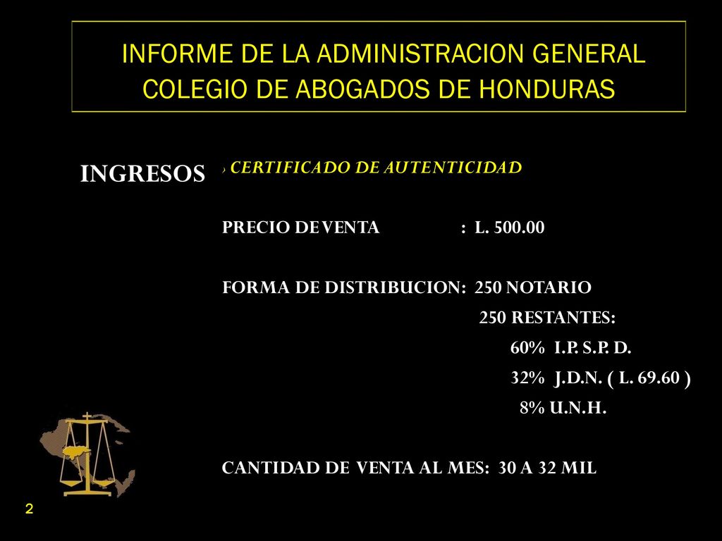 INFORME DE LA ADMINISTRACION GENERAL COLEGIO DE ABOGADOS DE HONDURAS