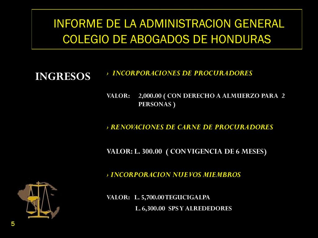 INFORME DE LA ADMINISTRACION GENERAL COLEGIO DE ABOGADOS DE HONDURAS